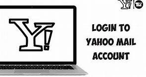 How to Login to Yahoo Mail Account | Access Yahoo Mail Account