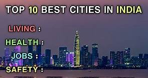 TOP 10 BEST CITIES IN INDIA | BEST CITIES LIVE IN INDIA | INDIA