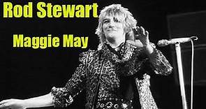 Rod Stewart - Maggie May - Letra en ingles