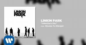 Valentine's Day - Linkin Park (Minutes To Midnight)