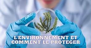 L'environnement et comment le proteger
