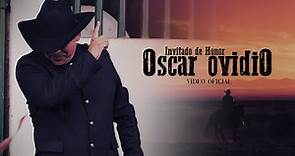 Oscar Ovidio // Invitado de Honor // Video Oficial