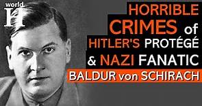 HORRIBLE Crimes of Baldur Von Schirach - Nazi War Criminal & Hitler Youth Leader - Nuremberg Trials