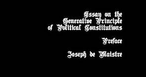 Joseph de Maistre - Essay on the Generative Principle of Political Constitutions, 1847: Preface