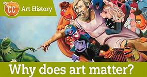 Why We Study Art: Crash Course Art History #1