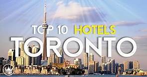 The Top 10 Best Hotels in Toronto, Canada (2023)