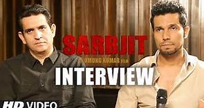 SARBJIT : Randeep Hooda & Omung Kumar's Exclusive Interview | T-Series
