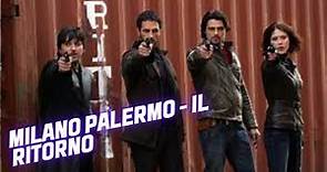 Milano Palermo - Il Ritorno | Crime | Film Completo in Italiano