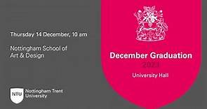 10am - Ceremony 16: Nottingham School of Art & Design - NTU Graduation December 2023