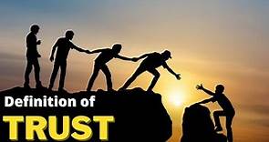 Definition of Trust | Meaning Of Trust and What Is Trust ?