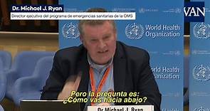 Declaraciones de Michael J.Ryan durante la rueda de prensa de la OMS
