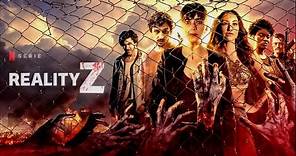 Reality Z Official trailer (HD) Season 1 (2020)