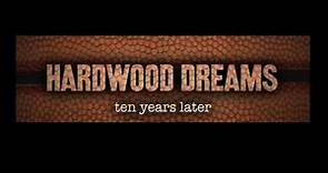 Hardwood Dreams: Ten Years Later (Teaser)