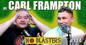 No Blasters #114. Vs Carl Frampton