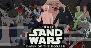 Bernie Sand Wars: Episode VI - DAWN OF THE DONALD