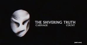 The Shivering Truth Season 1 (2018) Carnage Count