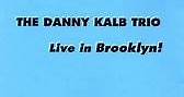 The Danny Kalb Trio - Live In Brooklyn!