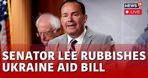Senator Mike Lee LIVE | US Senator Mike Lee On $95 Billion Foreign Aid Package | US News LIVE | N18L
