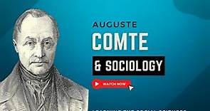 Auguste Comte and Sociology
