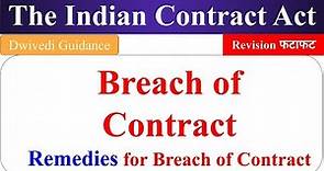 Breach of Contract, Remedies for breach of contract, Indian Contract Act,