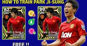 How To Train Park Ji-Sung Max Rated 99 To Perfect way In eFootball 2024 || Level Training Tutorial