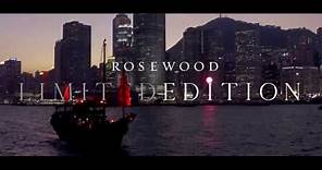 Rosewood Limited Edition: Hong Kong