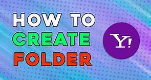 How To Create Folder On Yahoo Mail (Easiest Way)