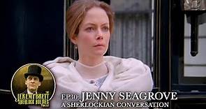Jenny Seagrove: A Sherlockian Conversation