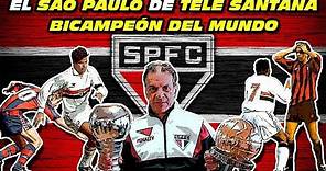 El SAO PAULO 🇧🇷 de TELÊ SANTANA 🏆🏆 BICAMPEÓN del MUNDO