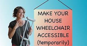 How to Make Your House Wheelchair Accessible - Prepare Home for Wheelchair