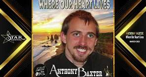 Anthony Baxter - Where Our Heart Lives (Star Central March 2023)
