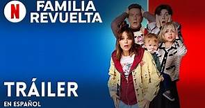 Familia revuelta | Tráiler en Español | Netflix