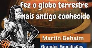 Grandes Expedições - Martin Behaim