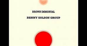 Benny Golson - Brown Immortal