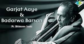 Garjat Aaye & Badarwa Barsan | The Multifaceted Genius Pt. Bhimsen Joshi | Indian Classical Music