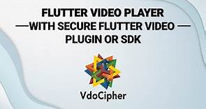 Streaming Video in Flutter Securely With VdoCipher