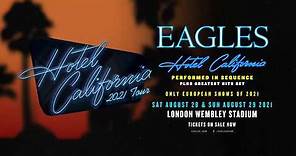 Eagles Hotel California Tour Wembley 2021
