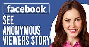 How to View a Facebook Story Without Them Knowing on App (How to View Facebook Stories Anonymously)