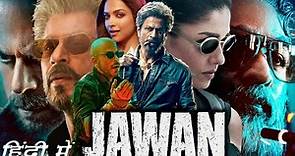 JAWAN Full HD 1080p Movie | Shahrukh Khan | Vijay Sethupathi | Nayanthara | OTT Updates