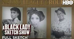 A Black Lady Sketch Show: Negro League Groupies (Full Sketch) | HBO