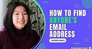 How to find anyone's email address - 10 Free & Proven Ways