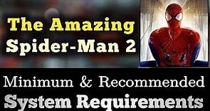The Amazing Spider Man 2 System Requirements || Amazing SpiderMan 2 Requirements