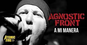 AGNOSTIC FRONT - A Mi Manera (Official Music Video)