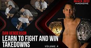 Dan Henderson: Learn To Fight And Win (Vol 4) - Takedowns | Black Belt Magazine