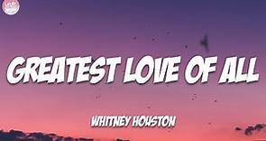 Whitney Houston - Greatest Love Of All (Lyrics)