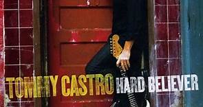 Tommy Castro - Hard Believer