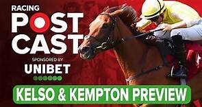 Kelso & Kempton Preview | Horse Racing Tips | Racing Postcast sponsored by Unibet