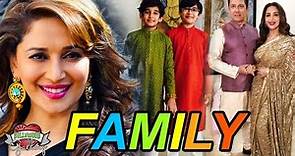Madhuri Dixit Family With Parents, Husband, Son, Brother & Sister