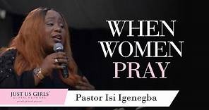 When Women Pray With Pastor Isi Igenegba