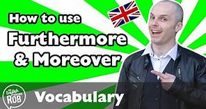 Furthermore and Moreover meaning - How to use English linking words